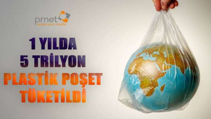 1 yılda 5 trilyon plastik poşet tüketildi