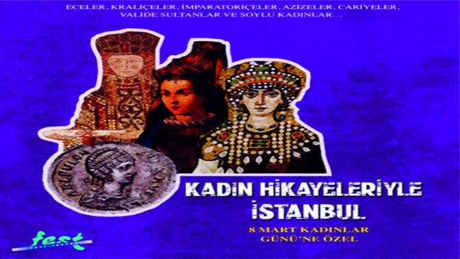 8 Mart’ta “Kadın Hikâyeleriyle İstanbul” Keşfi!