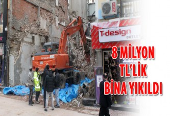 8 milyon TL’lik bina yıkıldı