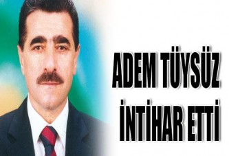 Adem Tüysüz intihar etti