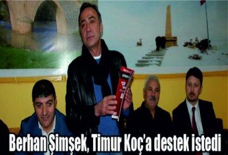 Berhan Şimşek, Timur Koç’a destek istedi