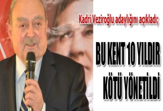 BU KENT 10 YILDIR KÖTÜ YÖNETİLDİ