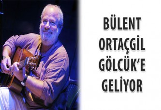 Bülent Ortaçgil, Gölcük’e geliyor