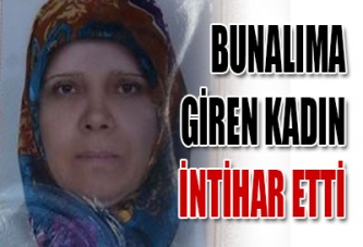 BUNALIMA GİREN KADIN İNTİHAR ETTİ