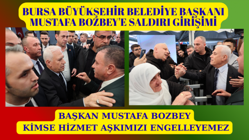 Bursa Büyükşehir Belediye Başkanı Mustafa Bozbey'e Saldırı Girişimi