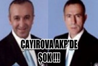 ÇAYIROVA AKP’DE BÜYÜK ŞOK!