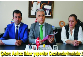 Çeker ,Asılsız ihbarları Değerlendirdi, Komisyon Önerdi