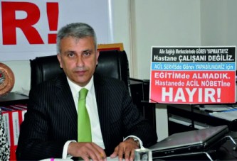 Çeker, hukuksuz nöbetlere ve dinlenme hakkı gaspına hayır