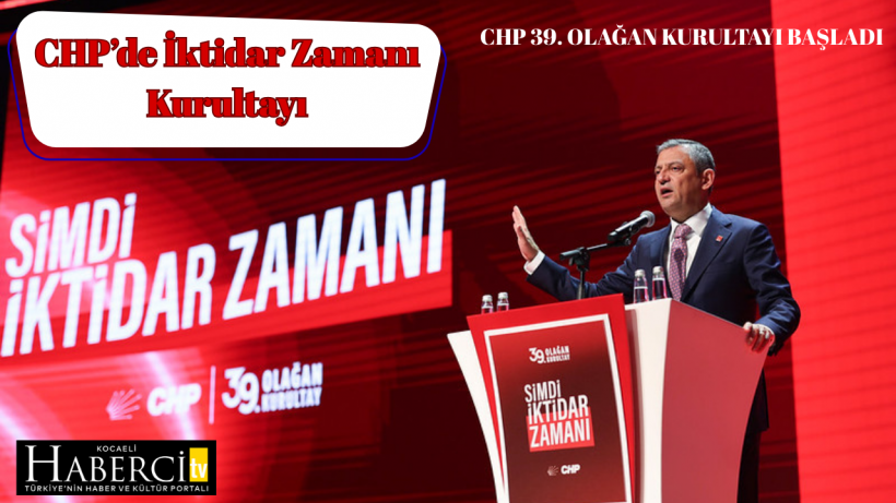 CHP’de İktidar Zamanı Kurultayı