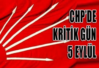 CHP’DE KRİTİK GÜN 5 EYLÜL