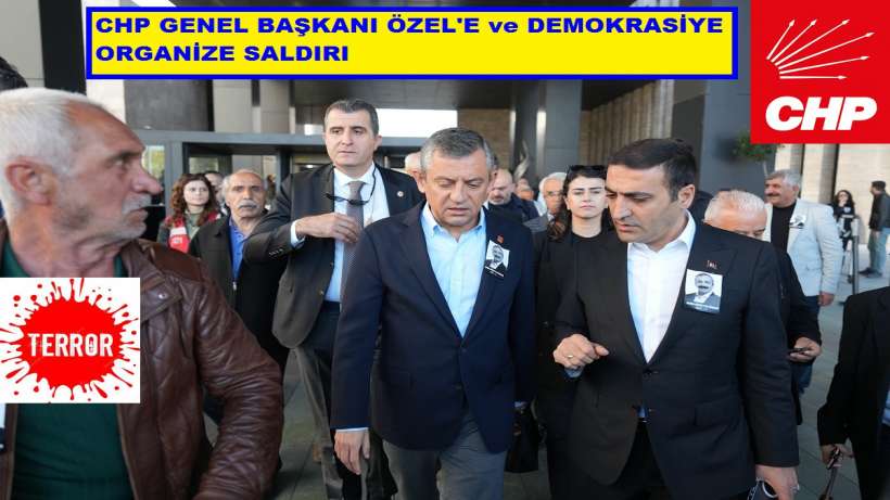 CHP Genel Başkanı Özgür Özel’e Yapılan Saldırıya Muhalefetten Tepkiler