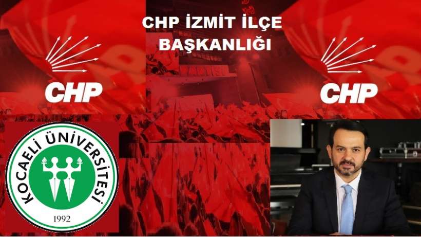 CHP İzmit İlçe Başkanı Gökhan Ercan’dan Rektöre Çağrı: