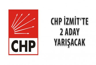 CHP İzmit’te 2 aday yarışacak