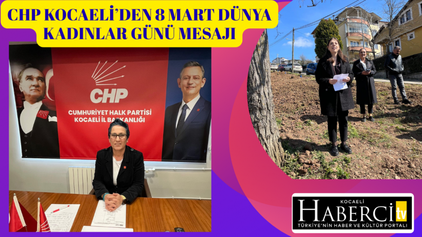 CHP Kocaali’den 8 Mart Dünya Kadınlar Günü Mesajı CHP Kocaali’den 8 Mart Dünya Kadınlar Günü Mesajı