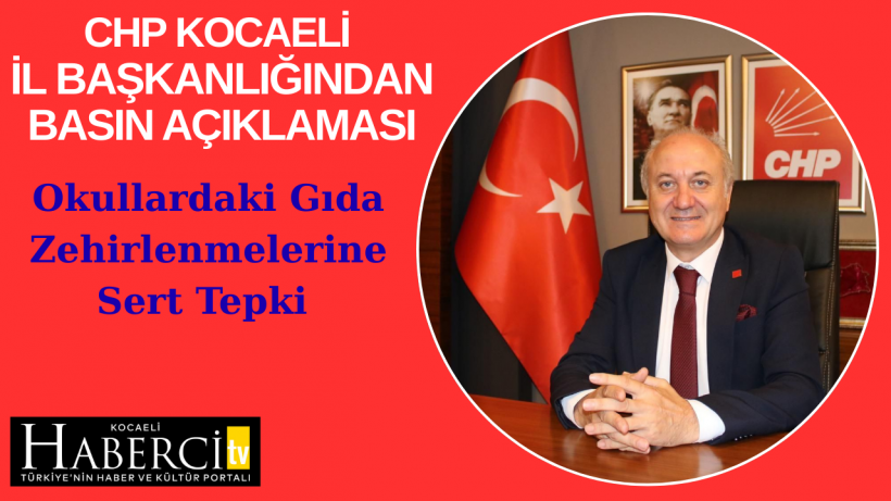 CHP Kocaeli’den Okullardaki Gıda Zehirlenmelerine Sert Tepki