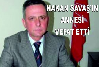 CHP'li Hakan Savaş'ın annesi Nigar Savaş vefat etti