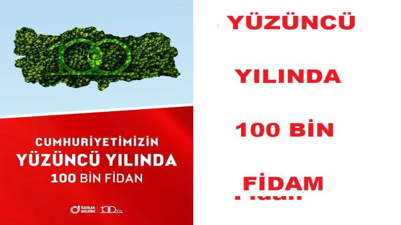 Cumhuriyetimizin 100. Yılında 100 Bin Fidan