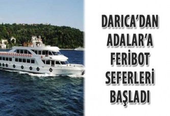 Darıca’dan Adalar’a feribot seferleri başladı