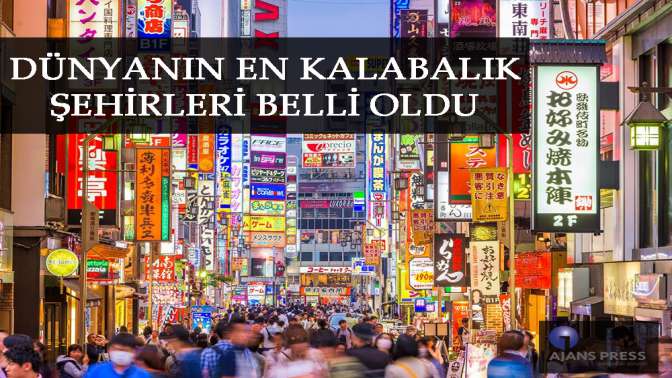 Dünyanın en kalabalık şehirleri belli oldu