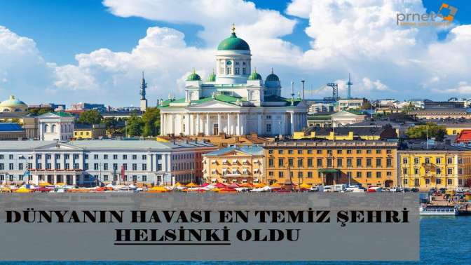 Dünyanın havası en temiz şehri Helsinki oldu