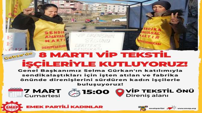 Emek Partisi 8 Martı Vip Giyim işçileriyle kutlayacak