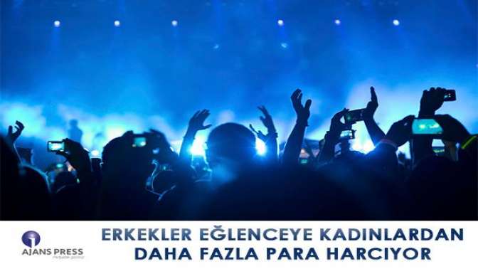 Erkekler eğlenceye kadınlardan daha fazla para harcıyor