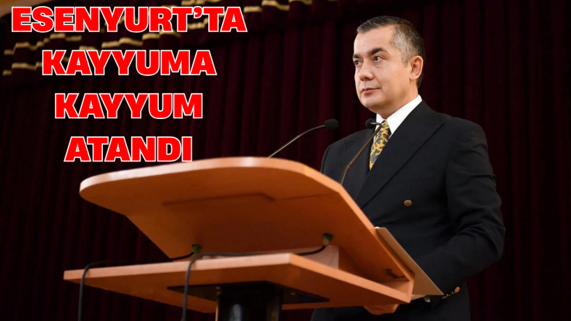Esenyurt’ta Kayyuma Kayyum Atandı