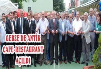 GEBZE'DE ANTİK CAFE-RESTAURANT AÇILDI