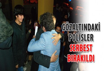 Gözaltındaki polisler serbest bırakıldı