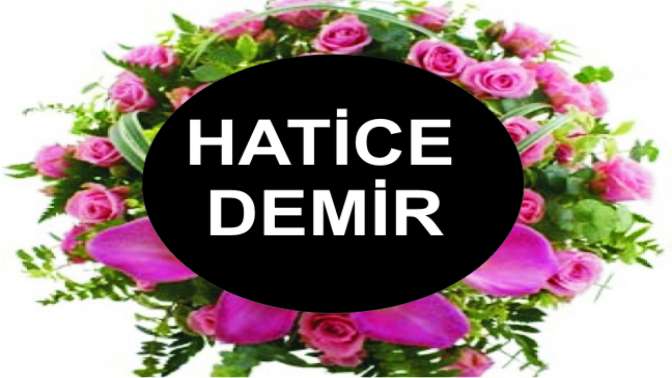 Hatice Demir Vefat etti