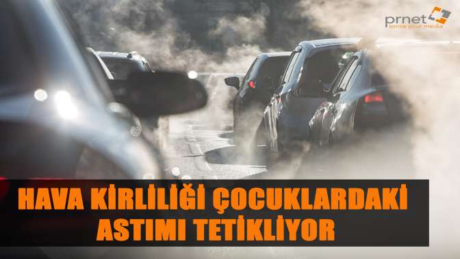 Hava kirliliği çocuklardaki astımı tetikliyor