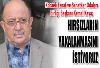 HIRSIZLARIN YAKALANMASINI İSTİYORUZ