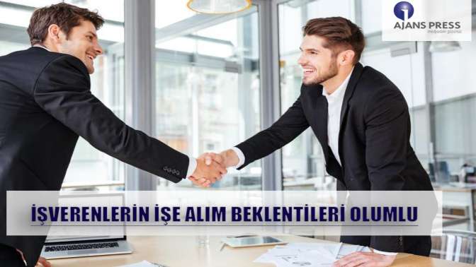 İşverenlerin işe alım beklentileri olumlu