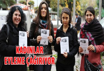 Kadınlar eyleme çağırıyor