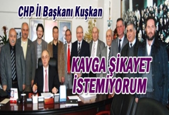 KAVGA ŞİKAYET İSTEMİYORUM