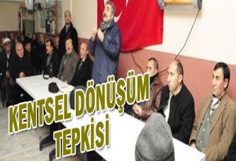 KENTSEL DÖNÜŞÜM TEPKİSİ