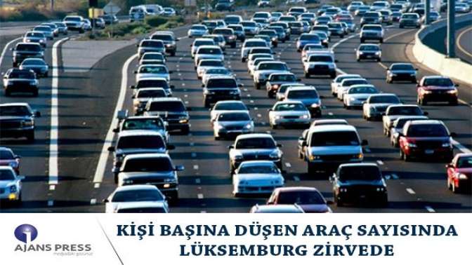 Kişi başına düşen araç sayısında Lüksemburg zirvede