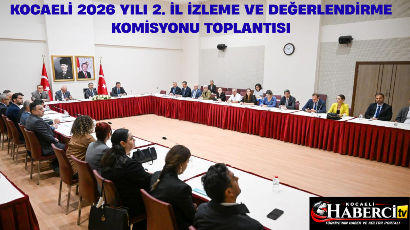 Kocaeli 2026 Yılı 2. İl İzleme ve Değerlendirme Komisyonu Toplantısı Yapıldı Kocaeli 2026 Yılı 2. İl İzleme ve Değerlendirme Komisyonu Toplantısı Yapıldı