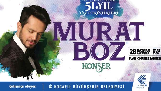 Kocaeli Fuarı Murat Boz konseri ile başlıyor