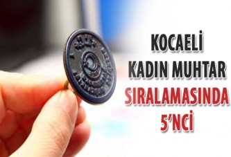 Kocaeli kadın muhtar sayısında 5'nci