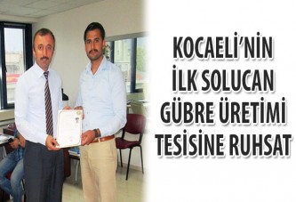 Kocaeli’nin ilk solucan gübre üretimi tesisine ruhsat