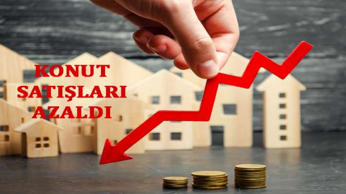 Konut satışları azaldı