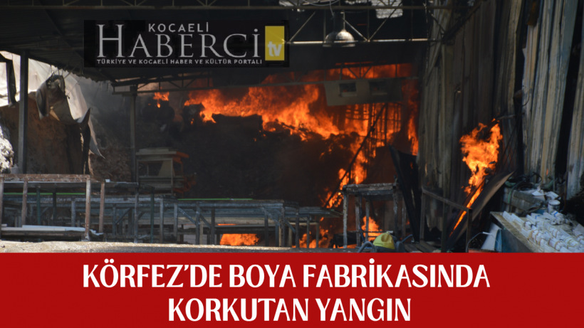 Körfez'de Boya Fabrikasında Korkutan Yangın