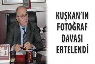 Kuşkan’ın davası ertelendi