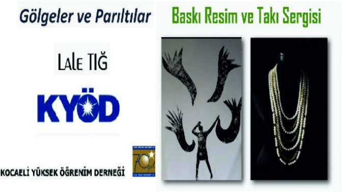 Lale TIĞdan Gölgeler ve Parıltılar Baskı Resim ve Takı Sergisi