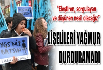 LİSELİLERİ YAĞMUR DURDURAMADI