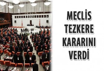 Meclis tezkere kararını verdi