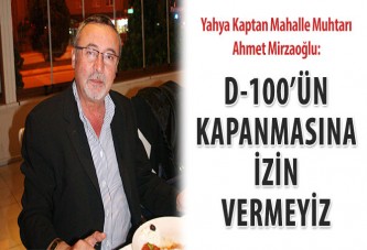 Mirzaoğlu: D-100’ün kapanmasına izin vermeyiz