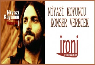 NİYAZİ KOYUNCU KONSERİ VERECEK