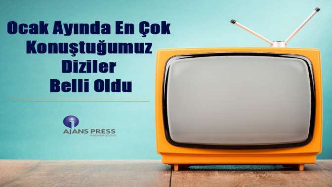 Ocak Ayında En Çok Konuştuğumuz Diziler Belli Oldu